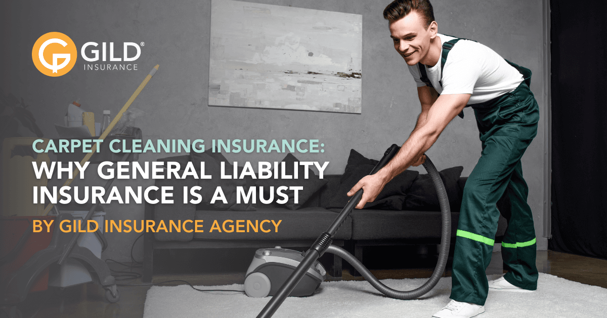 Carpet Cleaning Insurance: Why General Liability Insurance is a Must