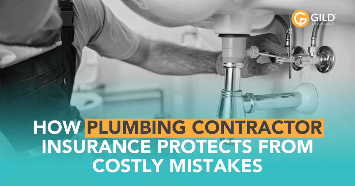 How Plumbing Contractor Insurance Protects from Costly Mistakes